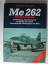 Radinger, Willy; Schick, Walter: Me 262 