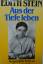 Edith Stein: Aus der Tiefe leben