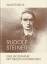 Rudolf Steiner - Sein Leben und sein Werk. Eine Biographie mit neuen Dokumenten - Beck, Walter
