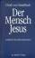 Ulrich von Hasselbach: Der Mensch Jesus 