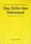 Das Echo des Holocaust - Schreier, Helmut; Heyl, Matthias