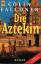 Colin Falconer: Die Aztekin