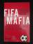 Fifa-Mafia - Die schmutzigen Geschäfte mit dem Weltfußball - Kistner, Thomas