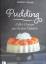 Marie Holm: Pudding - Edler Genuss aus b