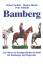 Bamberg - Ein Führer zur Kunstgeschichte der Stadt für Bamberger und Zugereiste - Suckale, Robert; Hörsch, Markus; Schmidt, Peter