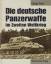 George Forty: DIE DEUTSCHE PANZERWAFFE I