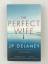 JP Delaney: The Perfect Wife - A Novel