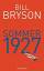 SOMMER 1927 - Ein Sommer der ein ganzes Jahrhundert prägte - BRYSON, Bill