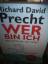 Precht Richard David: Wer bin ich und we