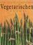 O.A.: Das Grosse Buch der Vegetarischen 