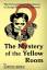 Gaston Leroux: The Mystery of the Yellow