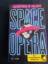 Valente, Catherynne M.: Space Opera - De