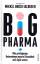 Big Pharma,Wie profitgierige Unternehmen unsere Gesundheit aufs Spiel setzen - Mikkel Borch-Jacobsen