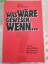 Walter Sonnberger: WAS WÄRE GEWESEN WENN