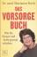Marianne Koch: Das Vorsorge-Buch - Wie S Marianne Koch: Das Vorsorge-Buch - Wie S