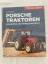 Porsche Traktoren - Schlepper von geballter Kraft (Bewegte Zeiten) - Kaack, Ulf