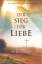 Ellen G. White: Der Sieg der Liebe - Das