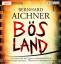 Bernhard Aichner: Bösland // 1 Mp3 CD ge