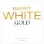 Barry White: Gold - The Very Best of Bar