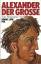 Robin Lane Fox: Alexander der Grosse