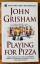 John Grisham: Playing for Pizza