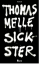 Thomas Melle: Sickster