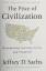 The Price of Civilization: Reawakening American Virtue and Prosperity - Sachs, Jeffrey D.