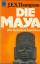 Thompson, H. E. S.: Die Maya. Die Griech