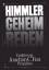 Heinrich Himmler Geheimreden 1933 bis 1945 und andere Ansprachen - Smith, Bradley F. / Peterson, Agnes F. / Fest, Joachim C.