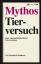 Bernhard Rambeck: Mythos Tierversuch. Ei