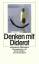 Denis Diderot: Denken mit Diderot und an