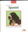 Rosemarie Wild: Spaniel Ursprung Aufzuch