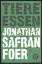 Foer, Jonathan Safran.: Tiere essen. Übe