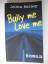 Jeidra Rainey: Bully me love me