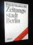 Zeitungsstadt Berlin - Mendelssohn, Peter de
