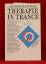 Therapie in Trance - Hypnose: Kommunikation mit dem Unbewussten - John Grindler, Richard Bandler