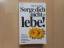 Dale Carnegie: Sorge dich nicht - lebe!