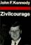 John F. Kennedy: Zivilcourage