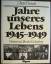 Dieter Franck: Jahre unseres Lebens 1945