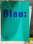 Hans 8Gercke: Blau - Farbe der Ferne