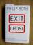 Philip Roth: Exit Ghost. Roman. Aus dem 