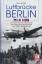 Luftbrücke Berlin - Die dramatische Geschichte der Versorgung aus der Luft Juni 1948-Oktober 1949 - Scherff, Klaus