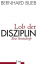 Bernhard Bueb: Lob der Disziplin: Eine S