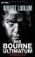 Robert Ludlum: Das Bourne Ultimatum: Der