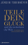 Jürgen Todenhöfer: Teile dein Glück -: .