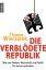 gebrauchtes Buch – Thomas Wieczorek – Die verblödete Republik: Wie uns Medien, Wirtschaft und Politik für dumm verkaufen – Bild 1