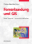 Thomas Blaschke: Fernerkundung und GIS. 