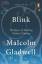 Blink: The Power of Thinking Without Thinking - Malcolm Gladwell