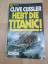 Clive Cussler: Hebt die Titanic!