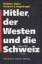 Hitler, der Westen und die Schweiz - Hofer, Walther; Reginbogin, Herbert R